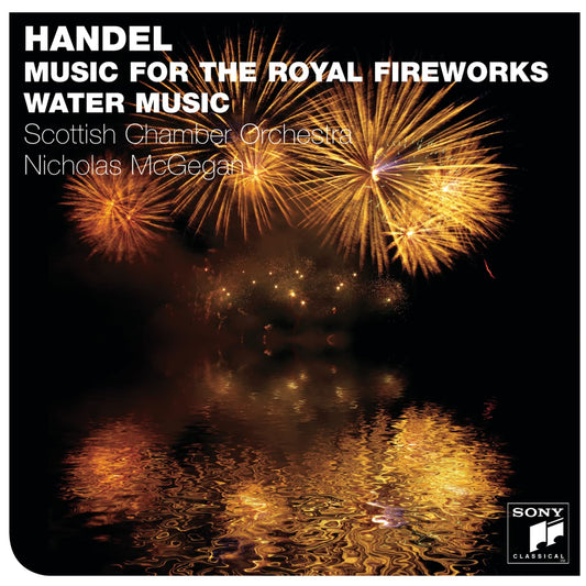 Handel: Music For The Royal Fireworks, Water Music: NICHOLAS MCGEGAN, SCOTTISH NATIONAL ORCHESTRA