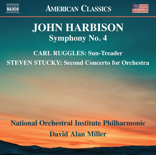 Harbison, Ruggles & Stucky: Orchestral Works - National Orchestra Institute Philharmonic, David Alan Miller