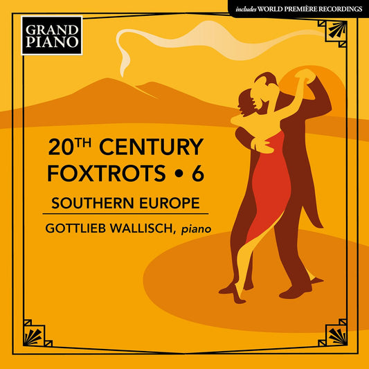 20th Century Foxtrots, Vol. 6: Southern Europe - Gottlieb Wallisch