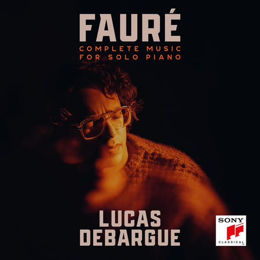 FAURE: Complete Music For Solo Piano - Lucas Debargue (4 CDs)