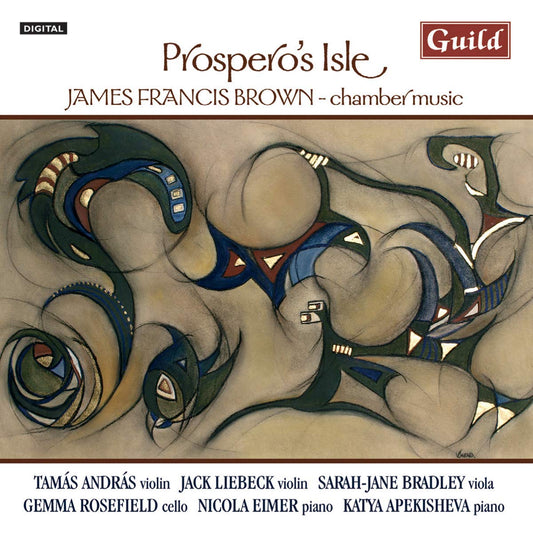 PROSPERO'S ISLE: James Francis Brown Chamber Music