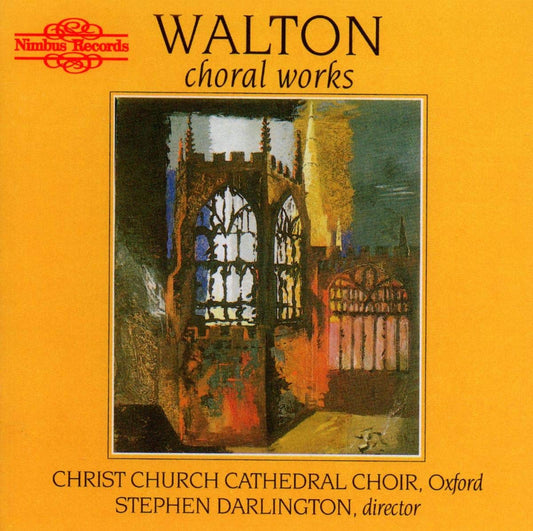 Walton: Choral Works - Christ Church Cathedral Choir, Stephen Darlington