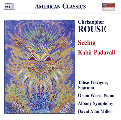 Rouse: Seeing & Kabir Padavali - Orion Weiss, Albany Symphony, David Alan Miller