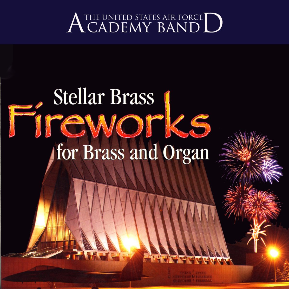 UNITED STATES AIR FORCE ACADEMY BAND: STELLAR BRASS - Fireworks For Brass and Organ