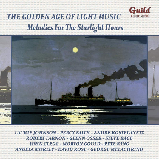 THE GOLDEN AGE OF LIGHT MUSIC: Melodies For The Starlight Hours