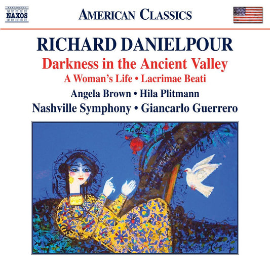 Danielpour: Darkness in the Ancient Valley, Lacrimae Beati & A Woman's Life on Texts - Nashville Symphony, Giancarlo Guererro