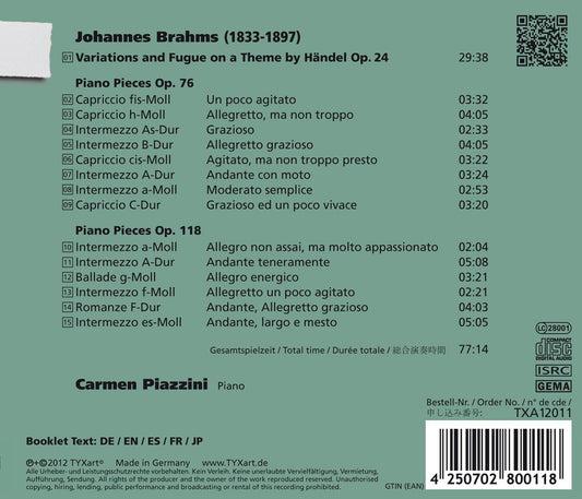 BRAHMS: Variations & Fugue on a Theme By Haendel Op 24, Klavierstücke Op.76, Klavierstücke Op.118 - Piazzini, Carmen