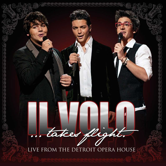 IL VOLO: IL VOLO: TAKES FLIGHT - LIVE FROM DETROIT OPERA