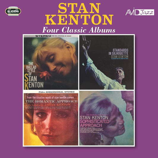 STAN KENTON - Four Classic Albums (The Ballad Style Of Stan Kenton / Standards In Silhouette / The Romantic Approach / Sophisticated Approach) (2CD)