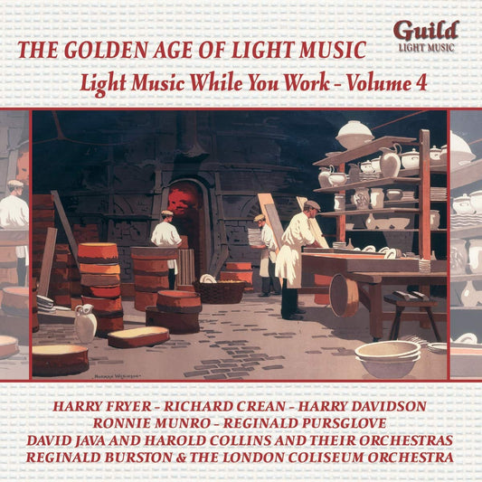 THE GOLDEN AGE OF LIGHT MUSIC: Light Music While You Work, Vol. 4