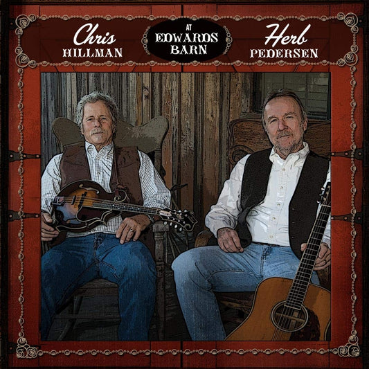 Chris Hillman and Herb Pederson: At Edward's Barn