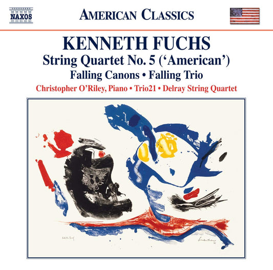 Fuchs:  String Quartet No. 5, 'American'; Falling Canons - Christopher O'Riley, Trio21, Delray String Quartet