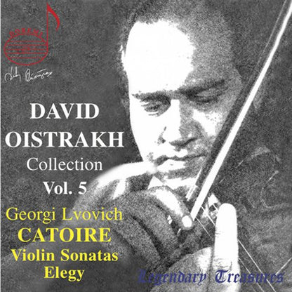 DAVID OISTRAKH COLLECTION, VOL. 05 - CATOIRE: Sonatas & Elegy for Violin and Piano