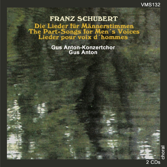 SCHUBERT: The Part-Songs for Men's Voices - Gessendorf/Grosse/Alm/Gus Anton-Konzertchor (2 CDs)