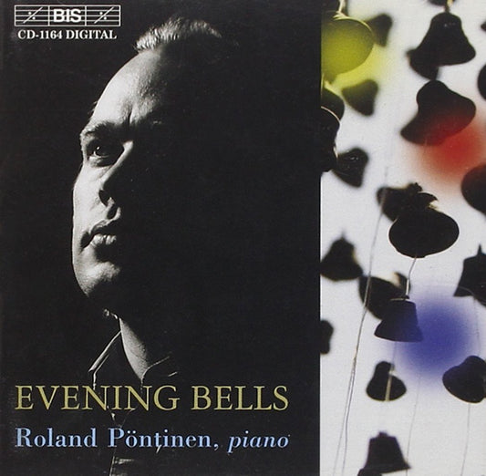 EVENING BELLS (Christmas Works by Johann Sebastian Bach, Ferruccio Busoni, Franz Liszt, Olivier Messiaen, Stefan Pöntinen, Max Reger) - Roland Pöntinen