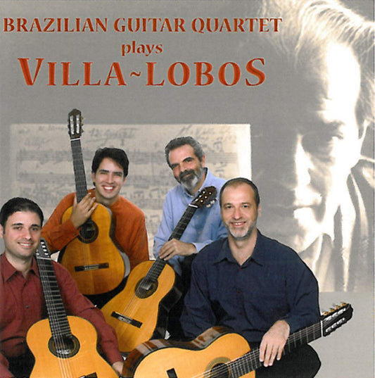 VILLA-LOBOS: Brazilian Guitar Quartet Plays Villa-Lobos