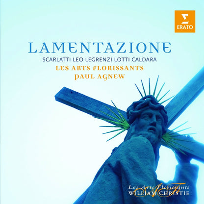 Lamentazioni (Scarlatti, Leo, Legrenzi, Lotti, Caldara) - LES ARTS FLORISSANTS