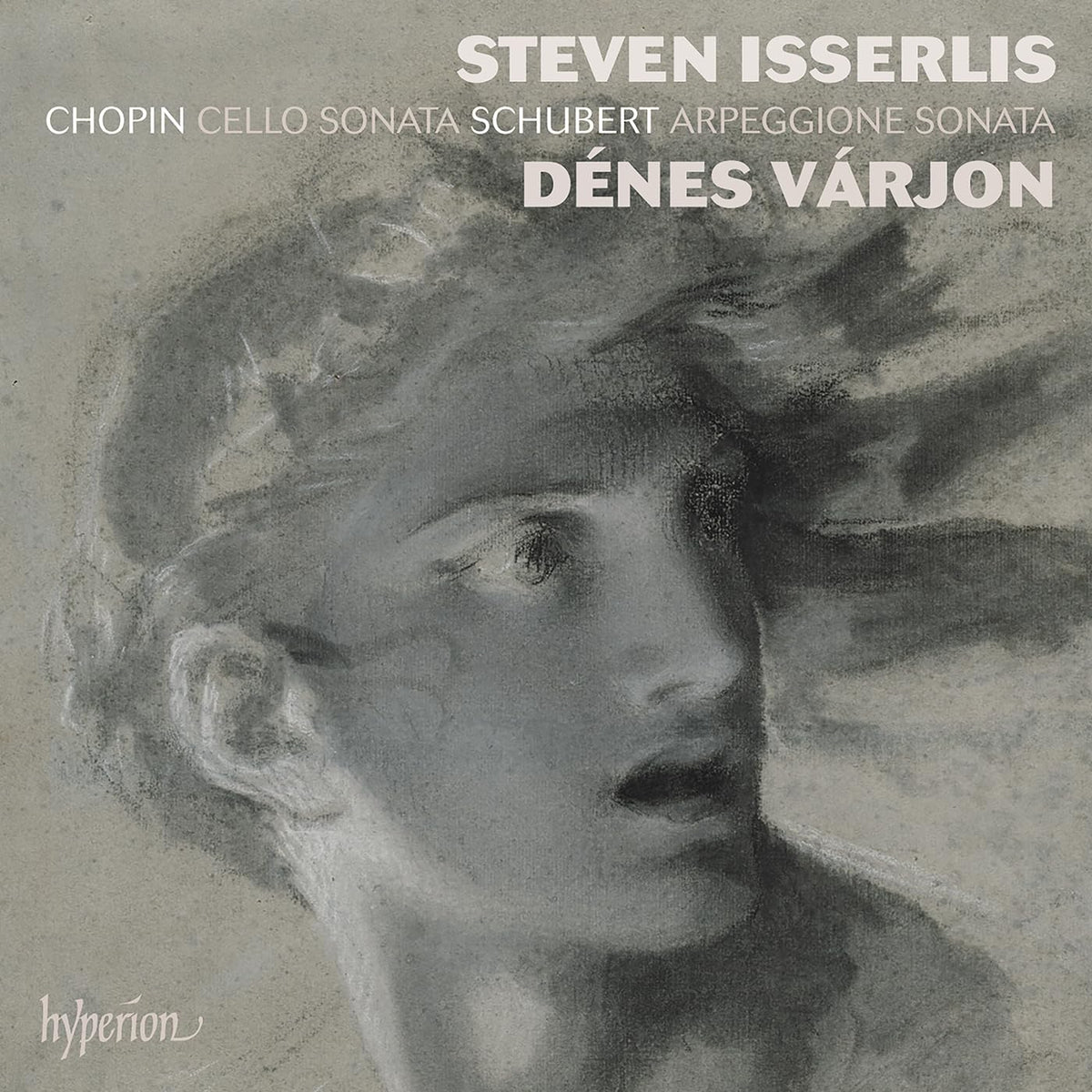 Chopin: Cello Sonata; Schubert: Arpeggione Sonata - STEVEN ISSERLIS, DENES VARJON