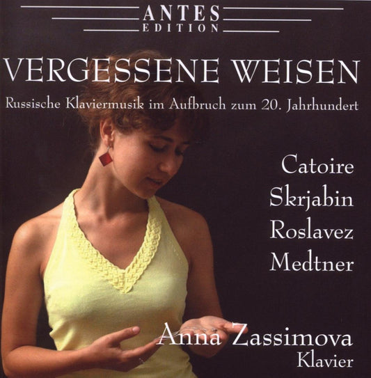 VERGESSENE WEISEN (Piano Works by Medtner/Catoire/Scriabin) - Anna Zassimova