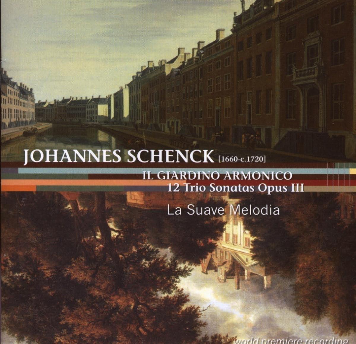 SCHENK: Il Giardino Armonico (12 Trio Sonatas, Opus III) - La Suave Melodia
