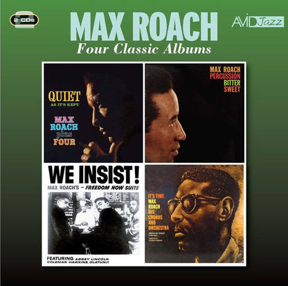 MAX ROACH - Four Classic Albums (Quiet As It's Kept / Percussion Bitter Sweet / We Insist!. Max Roach's Freedom Now Suite / It's Time)