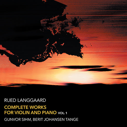 Langgaard: Complete Works for Violin & Piano, Vol. 1 - Sihm, Gunvor; Tange, Berit Johansen