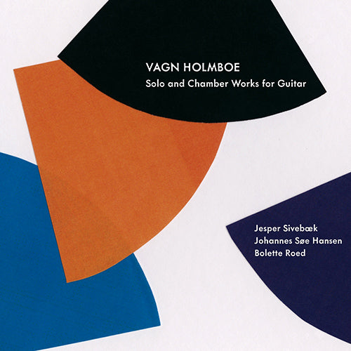Holmboe: Solo and Chamber Works for Guitar - Hansen, Johannes Soe; Roed, Bolette; Sivebaek, Jesper