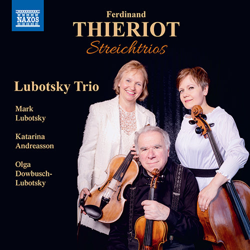 Thieriot: String Trios Nos. 1 and 2 - Lubotsky Trio