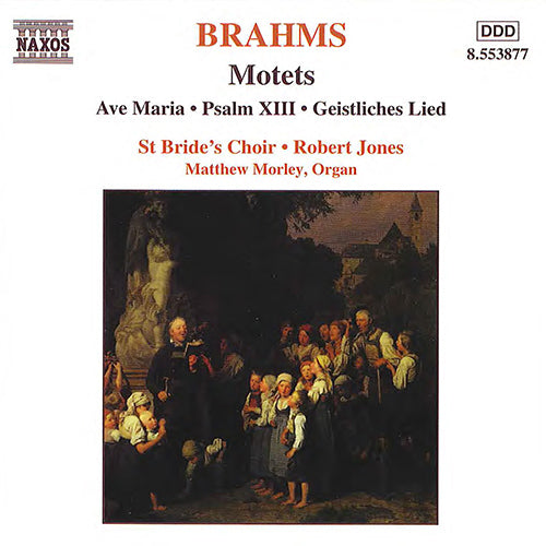 Brahms: Motets - St. Bride's Church Choir, Fleet Street