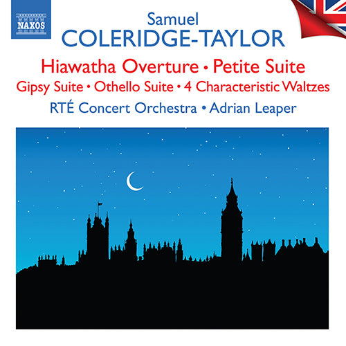 Coleridge-Taylor: Orchestral Works (Hiawatha Overture / Petite Suite / Gipsy Suite / Othello Suite) - RTÉ Concert Orchestra, A. Leaper