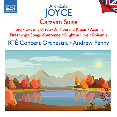 Joyce: Caravan Suite; Toto; Dreams of You; A Thousand Kisses - RTÉ Concert Orchestra, A. Penny