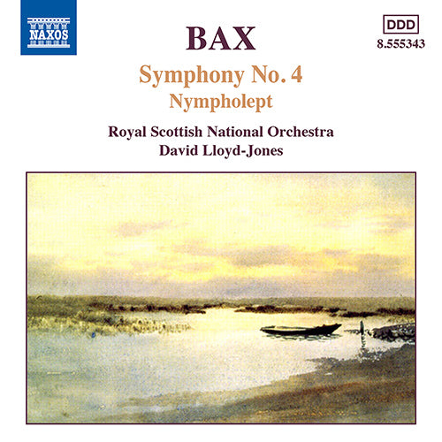 Bax: Symphony No. 4, Nympholept & Overture to a Picaresque Comedy - Royal Scottish National Orchestra, D. Lloyd-Jones