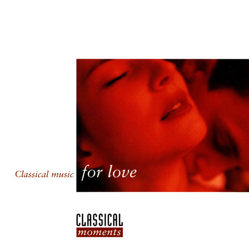 Classical Moments, Vol. 2: Classical Music for Love