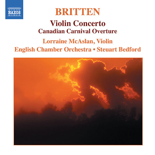 BRITTEN: Violin Concerto / Canadian Carnival / Mont Juic - Bedford, Steuart, English Chamber Orchestra, McAslan, Lorraine