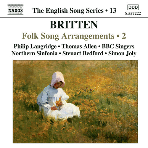 Britten: Folk Song Arrangements, Vol. 2 (English Song, Vol. 13) - Langridge, Allen, BBC Singers, Northern Sinfonia, S. Bedford, S. Joly