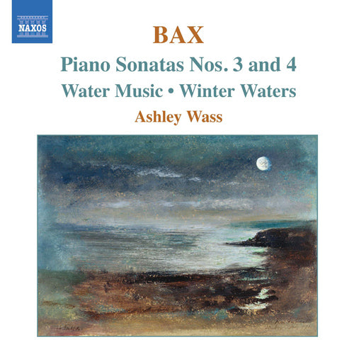 BAX: Piano Works, Vol. 2 - Ashley Wass