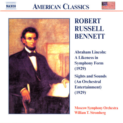 BENNETT, Robert Russell: Abraham Lincoln / Sights and Sounds - Moscow Symphony Orchestra