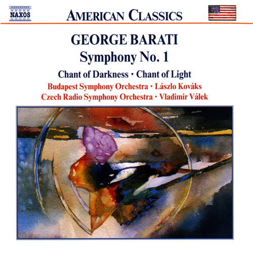 BARATI: Symphony No. 1 / Chant of Darkness / Chant of Light - Budapest Symphony Orchestra; Czech Radio Symphony Orchestra