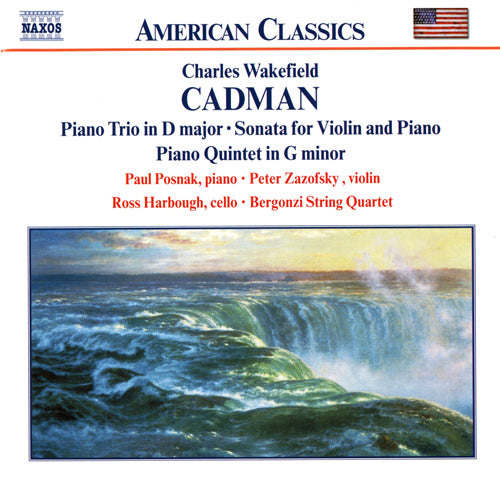 CADMAN: Piano Trio in D Major / Violin Sonata / Piano Quintet - Bergonzi Quartet