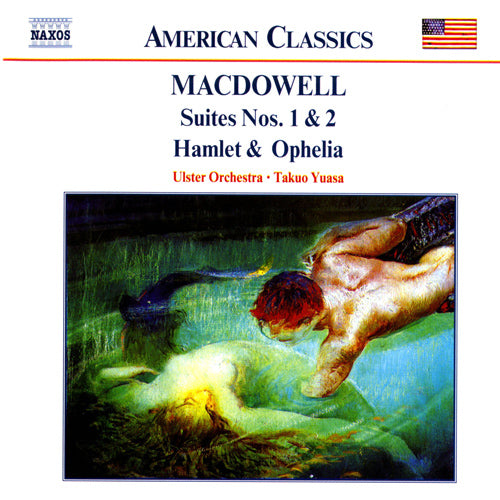 MACDOWELL: Suites Nos. 1 and 2 / Hamlet and Ophelia - Ulster Orchestra