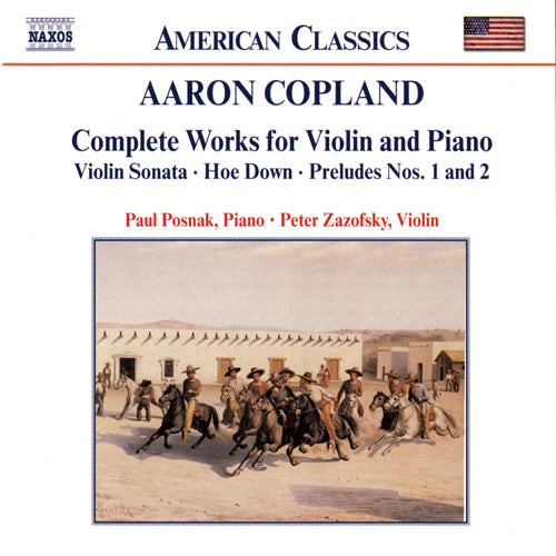 COPLAND: Works for Violin and Piano (Complete) - Harbaugh, Ross; Posnak, Paul; Zazofsky, Peter