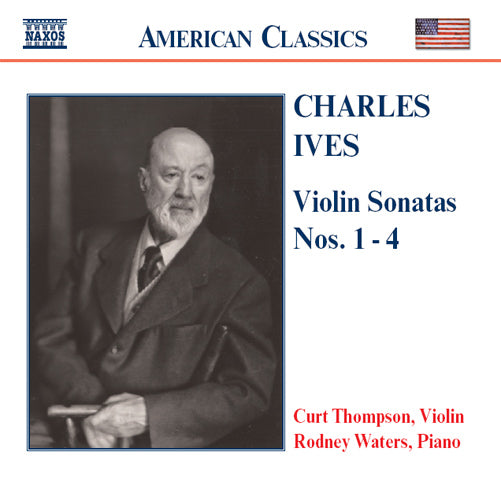 IVES: Violin Sonatas Nos. 1-4 - Thompson, Curt; Waters, Rodney