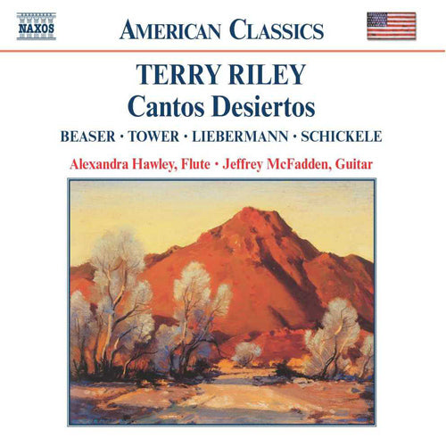 RILEY: Cantos Desiertos / BEASER / TOWER / LIEBERMANN (Music for Flute and Guitar) - Hawley, Alexandra; McFadden, Jeffrey