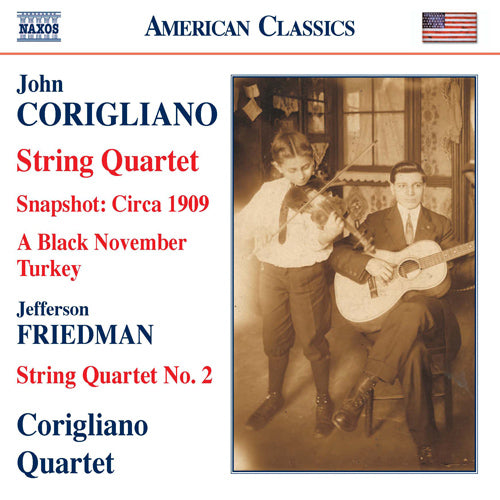 CORIGLIANO: Snapshot - Circa 1909 / String Quartet No. 1 / FRIEDMAN: String Quartet No. 2 - Corigliano Quartet