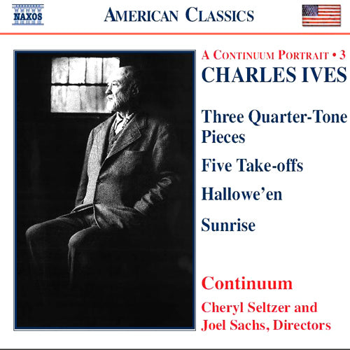 IVES: Three Quarter-Tone Pieces / Five Take-Offs / Hallowe'en / Sunrise - Continuum