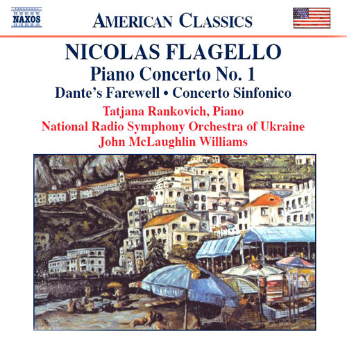 FLAGELLO: Piano Concerto No. 1 / Dante's Farewell / Concerto Sinfonico - Rutgers Symphony Orchestra; Ukraine National Radio Symphony Orchestra