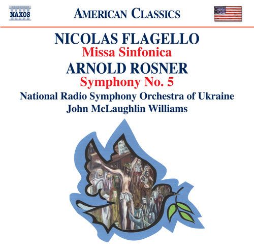 FLAGELLO: Missa Sinfonica / ROSNER: Symphony No. 5 - Ukraine National Radio Symphony Orchestra