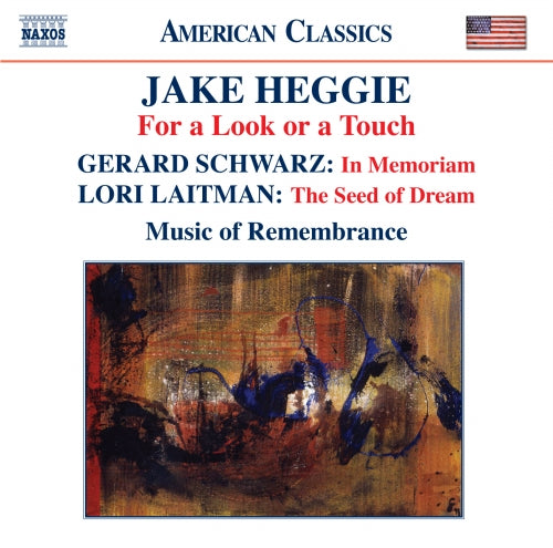 Heggie: For A Look or A Touch / Schwarz: In Memoriam / Laitman: The Seed of Dream - Music of Remembrance