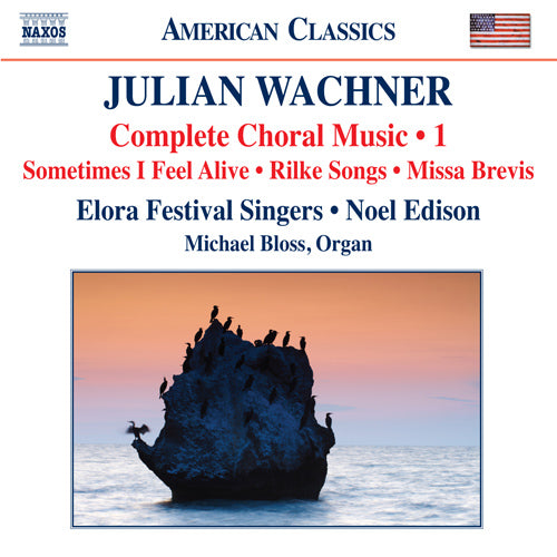Wachner: Complete Choral Music, Vol. 1 - Elora Festival Singers, N. Edison