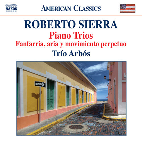 Sierra: Piano Trios; Fanfarria, aria y movimiento perpetuo (Trio Arbos)